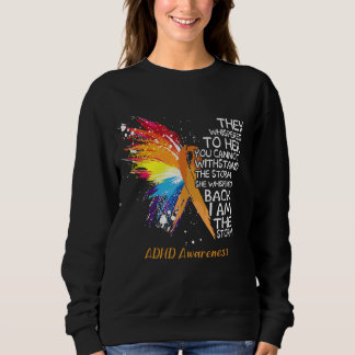ADHD Awareness Sie flüsterte zurück in den Sturm Sweatshirt