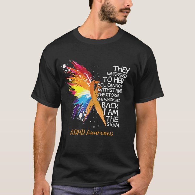 ADHD Awareness Sie flüsterte zurück in den Sturm T-Shirt (Vorderseite)