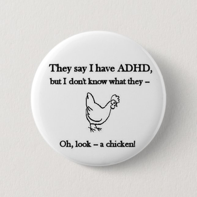 ADHD-Blick ein Huhn Button (Vorderseite)