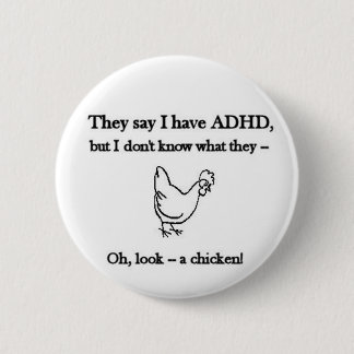 ADHD-Blick ein Huhn Button