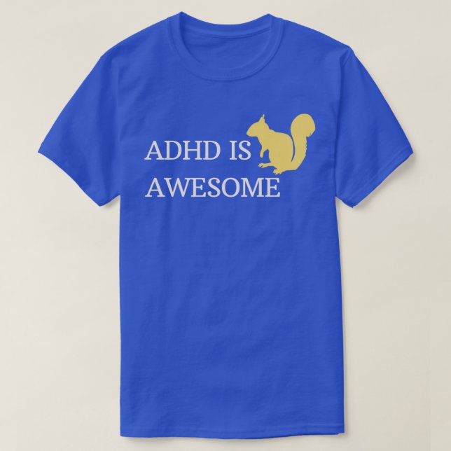 ADHD ist ein Phantastisches Eichhörnchen T-Shirt (Design vorne)