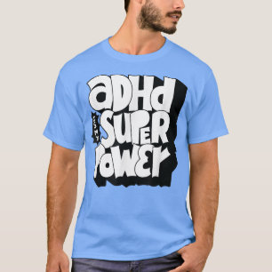ADHD ist meine Supermacht - Awareness Quote Sprich T-Shirt