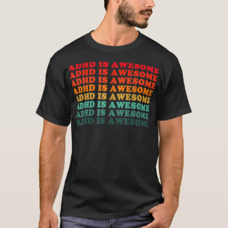 Adhd ist Phantastisch Männer Frauen Kinder T-Shirt