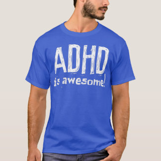 ADHD ist Phantastisch Weiß Text 2021 Funny Geschen T-Shirt