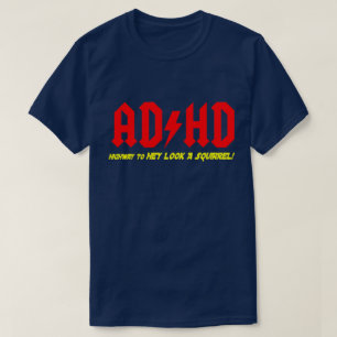 ADHD Landstraße HE BLICK EIN EICHHÖRNCHEN! T-Shirt
