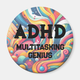 ADHD Multitasking Genuis Magnet