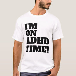ADHD-Zeitmanagement T-Shirt