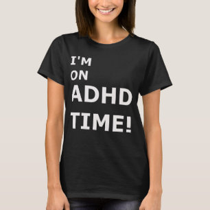 ADHD-Zeitmanagement T-Shirt