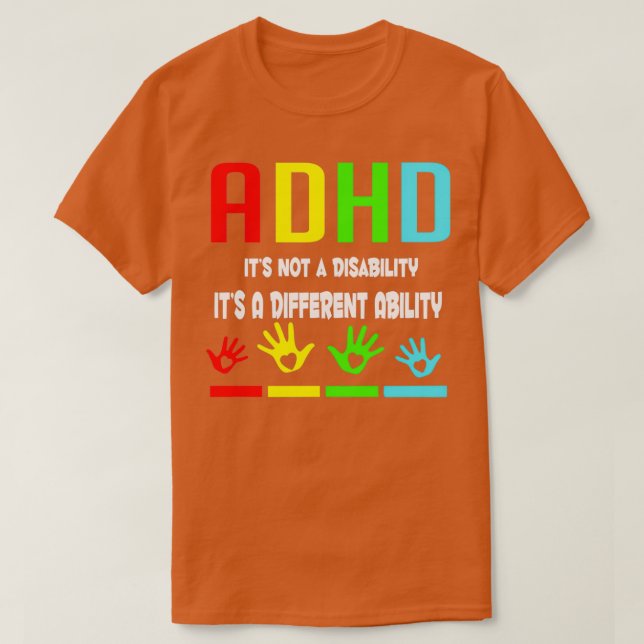ADHS Awareness Itx27s Keine Behinderung Itx27s A d T-Shirt (Design vorne)