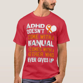 ADHS kommt nicht mit einem Tag der manuellen Mutte T-Shirt