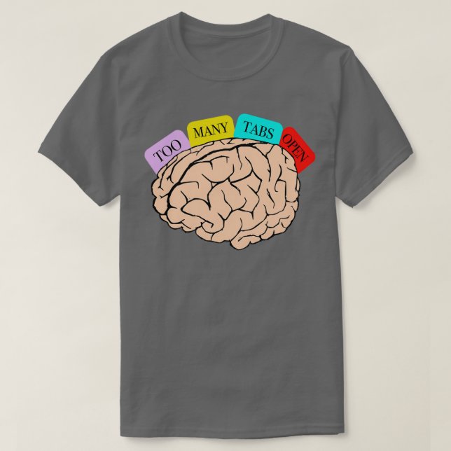 ADHS Mein Gehirn hat zu viele Tabs Open Atem Def T-Shirt (Design vorne)