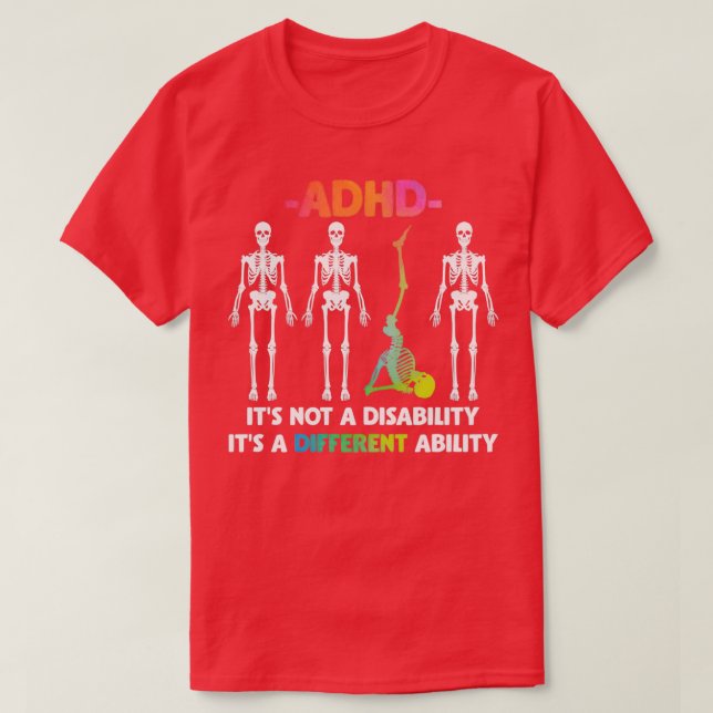 ADHS Nicht Behinderung Unterschiedliche Fähigkeite T-Shirt (Design vorne)