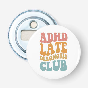 ADHS Spätdiagnose Club Funny Neurodiversity-Gesche Flaschenöffner
