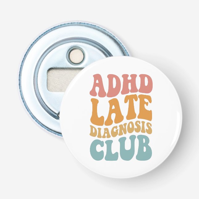 ADHS Spätdiagnose Club Funny Neurodiversity-Gesche Flaschenöffner (Vorderseite)