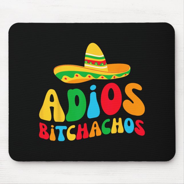Adios Bichachos Bride Squad My Final Fiesta Bachel Mousepad (Vorne)