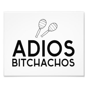 Adios Bitchachos Fotodruck
