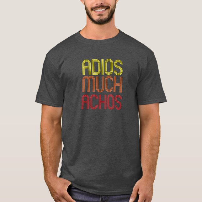 Adios Muchachos T-Shirt (Vorderseite)
