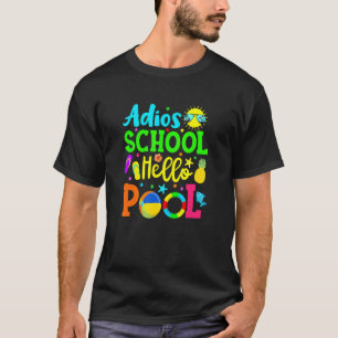 Adios School Hello Pool Student oder Lehrer T-Shirt