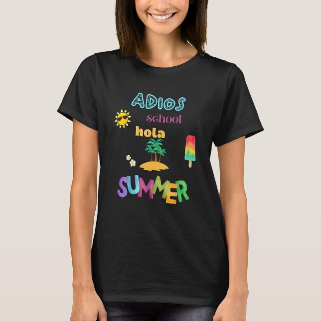Adios School Hola Summer T-Shirt (Vorderseite)