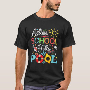 Adios Schule Hallo Pool Funny Student oder Lehrer T-Shirt