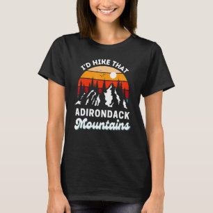 Adirondack Berge, die würde ich lustig wandern Nat T-Shirt