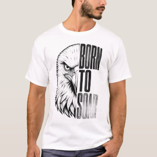 Adlerkunst | Geboren um zu fliegen | Inspirierende T-Shirt
