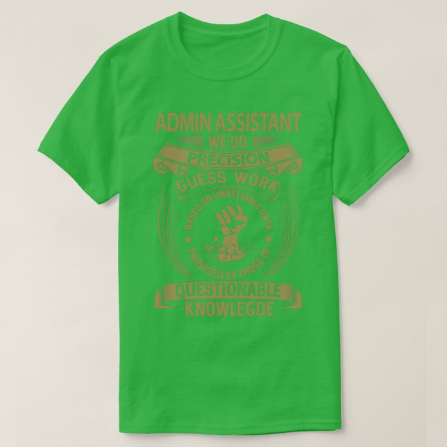 Admin Assistant wir machen Präzisionsgeschenkartik T-Shirt (Design vorne)