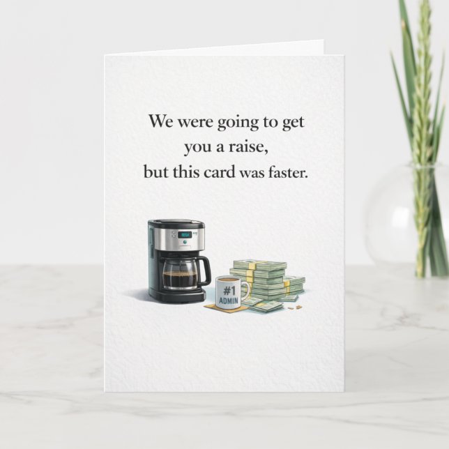 Admin Pro Day - We Were Going to Get You a Raise Karte (Vorderseite)