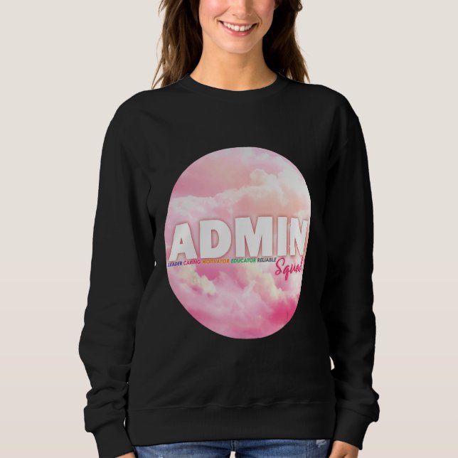 Admin Squad Crew Administrative Assistant Office s Sweatshirt (Vorderseite)