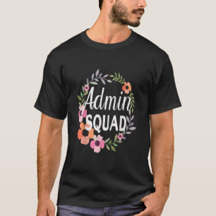 Admin Squad Niedliche Blumenbüros Squad School Sec T-Shirt