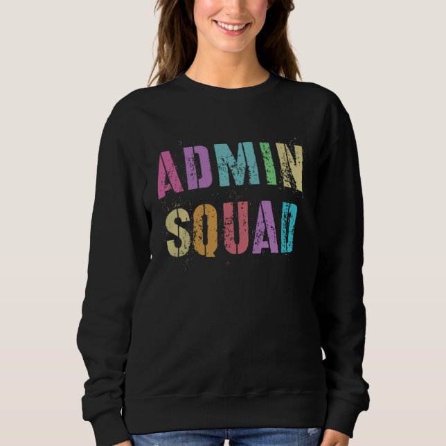 ADMIN SQUAD School Secretary Registrar Office Assi Sweatshirt (Vorderseite)