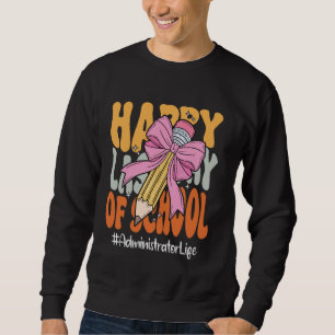 Administrator Happy Last Day of School Coquette Bo Sweatshirt