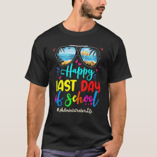 Administrator Happy Last Day School Sonnenbrille T-Shirt