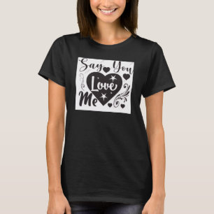 ADOM "Say You Love Me" Damen Grafik T-Shirt