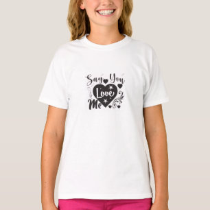 ADOM "Say You Love Me" Damen Grafik T-Shirt