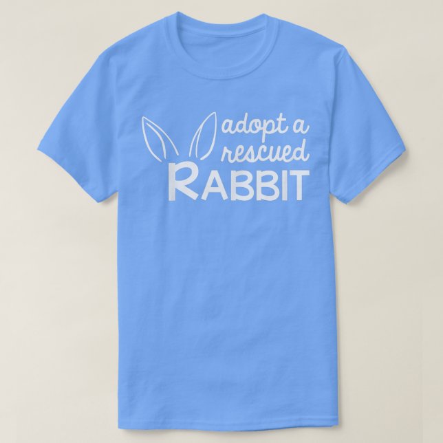 Adopt a Rescued Rabbit, Bunny Adopter  T-Shirt (Design vorne)