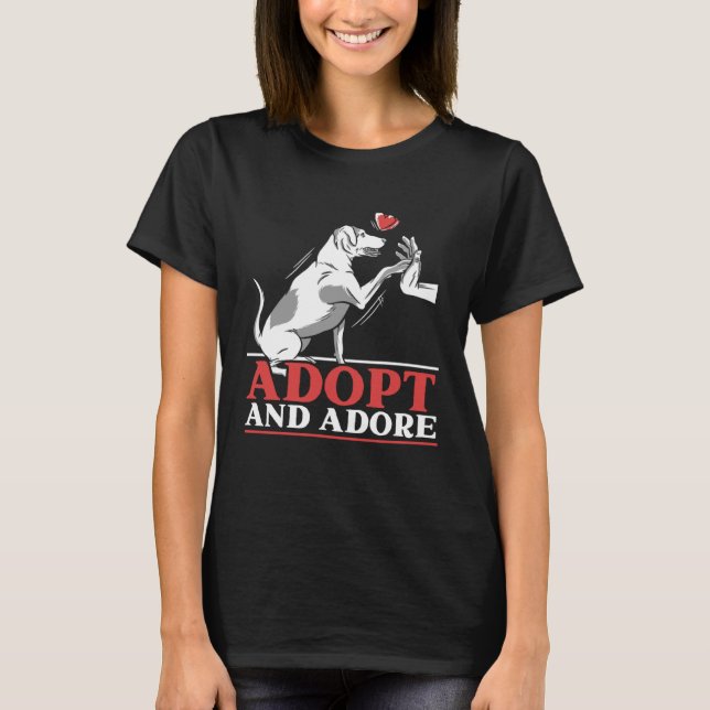 Adopt And Adore Animal Rights Activist Animal Resc T-Shirt (Vorderseite)