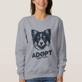 Adopt don't shop 3 sweatshirt