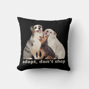ADOPTIER, DON NICHT SHOP rette die Tierhunderettun Kissen