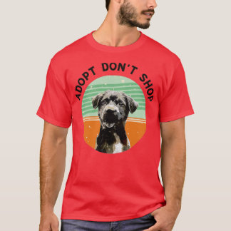 Adoptier Dont Shop Dog Lover Rescue Hunde T-Shirt