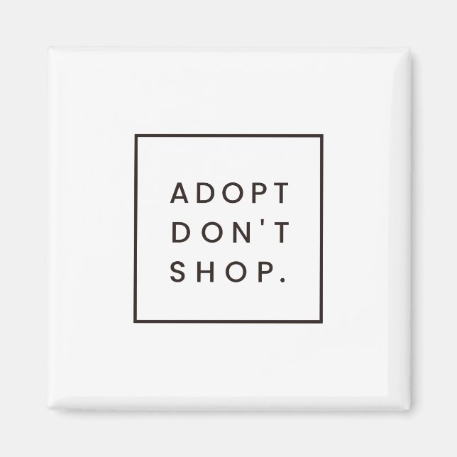 adoptier-dont-Shop Magnet (Vorne)