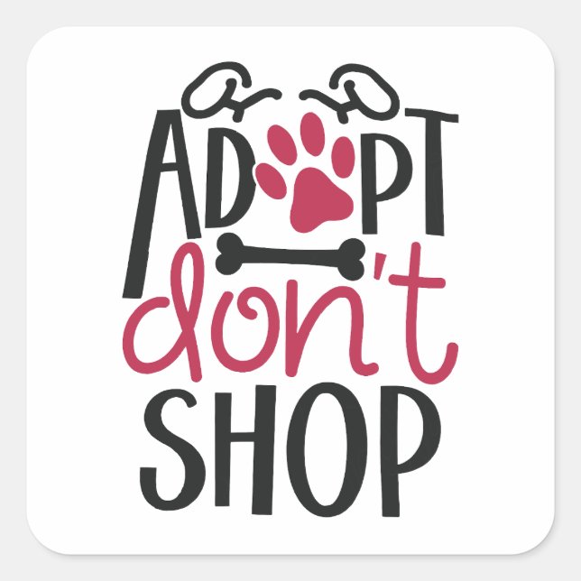 Adoptier Dont Shop Rette Tierschutz-Bewusstsein Quadratischer Aufkleber (Vorderseite)