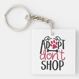 Adoptier Dont Shop Rette Tierschutz-Bewusstsein Schlüsselanhänger