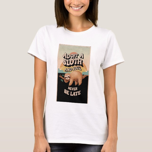Adoptier eine Schlampe und du kommst nie zu spät T-Shirt (Vorderseite)