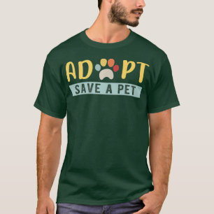 Adoptier einen Cat and Dog Animals Rescue gerettet T-Shirt