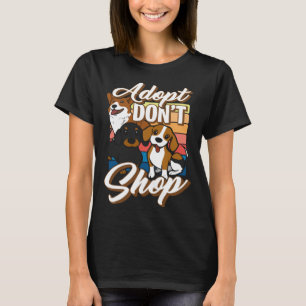 Adoptier: Nicht Tierrettungsaktivist Hund kaufen T-Shirt