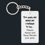 Adoptier Spay Neuter Quote Schlüsselanhänger<br><div class="desc">Haustiere - Schlüsselanhänger für adoptier und Spay/Neuter Anführungszeichen. Die Überbevölkerung von Haustieren ist weltweit ein ernstes Problem. Bringt es dir das Herz, Hunde, Katzen und andere Tiere zu sehen, die in Tierläden gezüchtet und verkauft werden, wenn so viele Haustiere in Tierheimen leben, die Zuhause brauchen? Bringt es Ihnen das Herz,...</div>