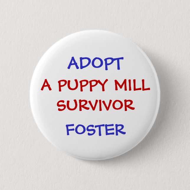 ADOPTIEREN SIE, EIN WELPEN-MÜHLüberlebender Button (Vorderseite)