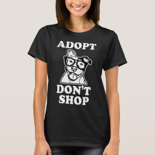 Adoptiert Dont Shop Pitbull Dog Rescue Adoption - T-Shirt
