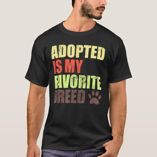 Adoptiert ist meine Lieblingszucht - gerettet ist  T-Shirt (Vorderseite)